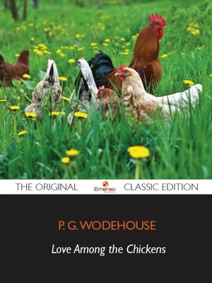 cover image of Love Among the Chickens - The Original Classic Edition